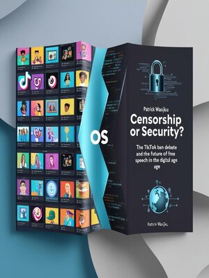 cover image of Censorship or Security? the TikTok Ban Debate and the Future of Free Speech in the Digital Age